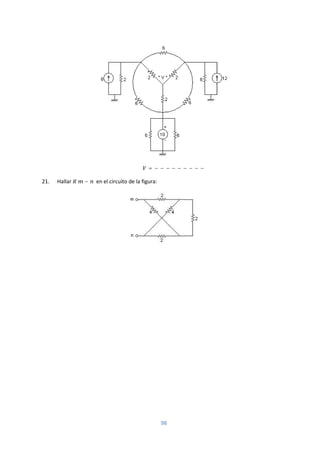 98
= − − − − − − − − −
21. Hallar − en el circuito de la figura:
 