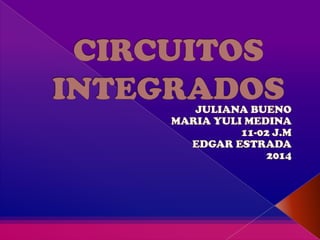 Circuitos integrados PPT