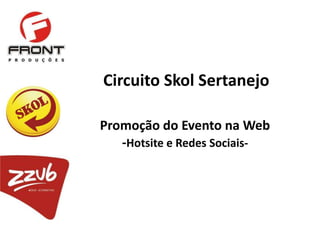 Circuito Skol Sertanejo Promoção do Evento na Web -Hotsite e Redes Sociais- 