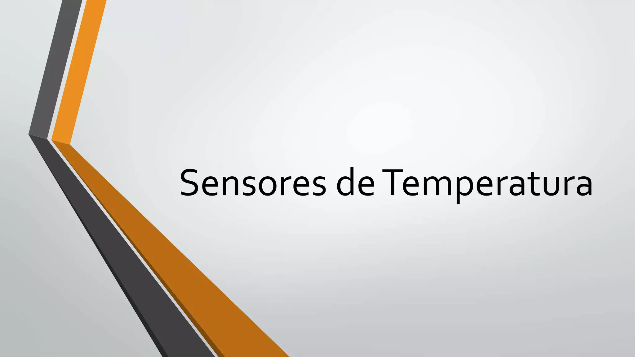 Sensores deTemperatura
 
