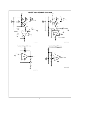 Low Power Supply for Integrated Circuit Testing




                                                                               VOUT e 1V kX




                                                                                         TL H 7057 – 91
                             TL H 7057–35



Positive Voltage Reference                                  Positive Voltage Reference




                                                                                         TL H 7057 – 37


                             TL H 7057–36




                                            8
 