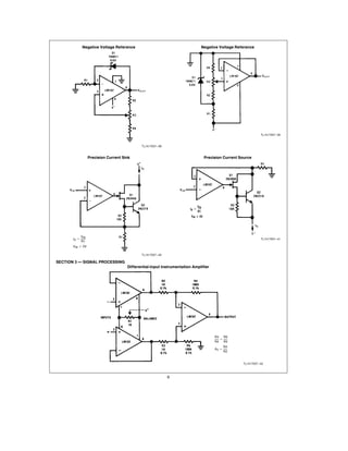 Negative Voltage Reference                                       Negative Voltage Reference




                                                                                                              TL H 7057 – 39



                                             TL H 7057 – 38



                  Precision Current Sink                                       Precision Current Source




            VIN
       IO e                                                                                                   TL H 7057 – 41
            R1
       VIN t 0V

                                             TL H 7057 – 40

SECTION 3    SIGNAL PROCESSING
                                      Differential-Input Instrumentation Amplifier




                                                                                     R4   R5
                                                                                        e
                                                                                     R2   R3
                                                                                            R4
                                                                                     AV e
                                                                                            R2


                                                                                                  TL H 7057 – 42



                                                              9
 