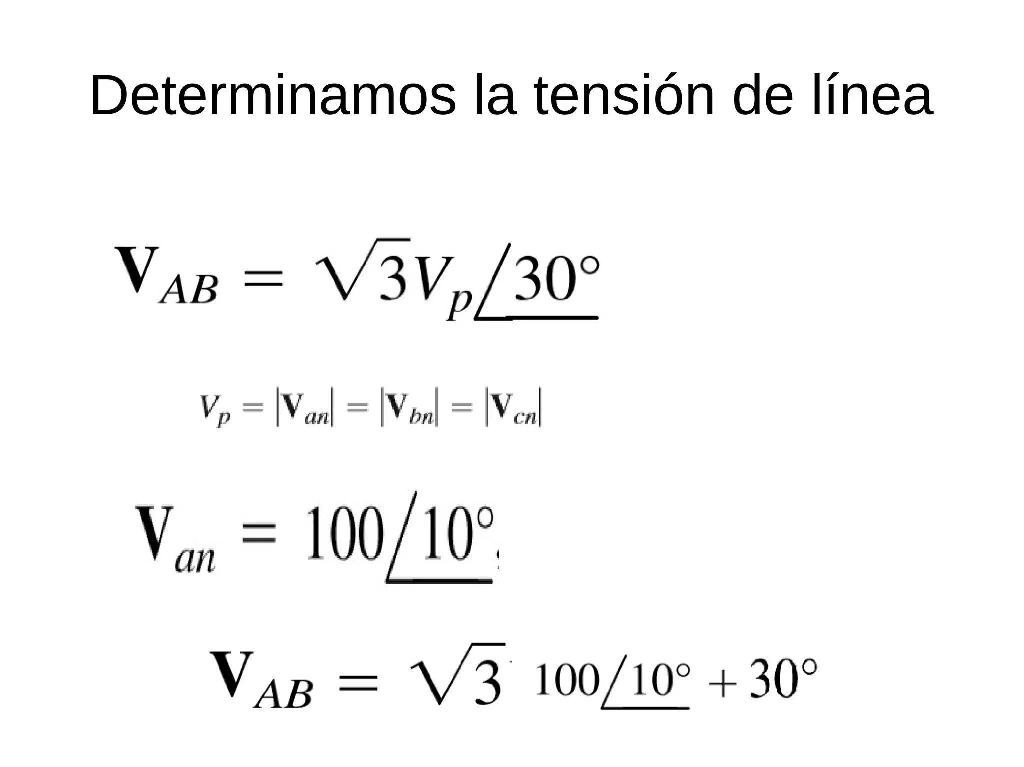 Determinamos la tensión de línea
 