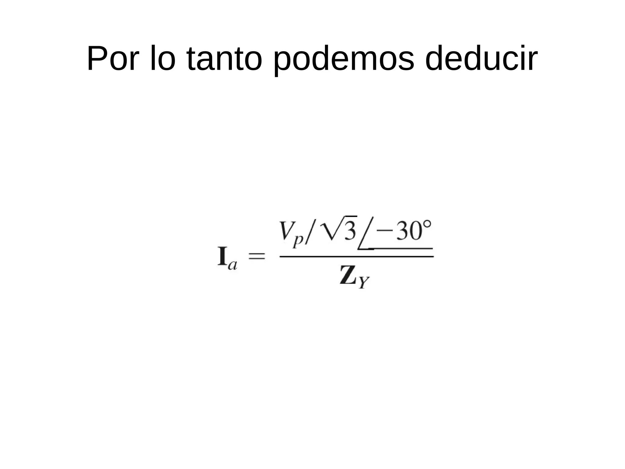 Por lo tanto podemos deducir
 