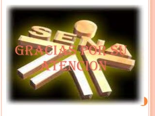 GRACIAS POR SU ATENCION
