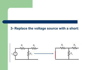 3- Replace the voltage source with a short:
 