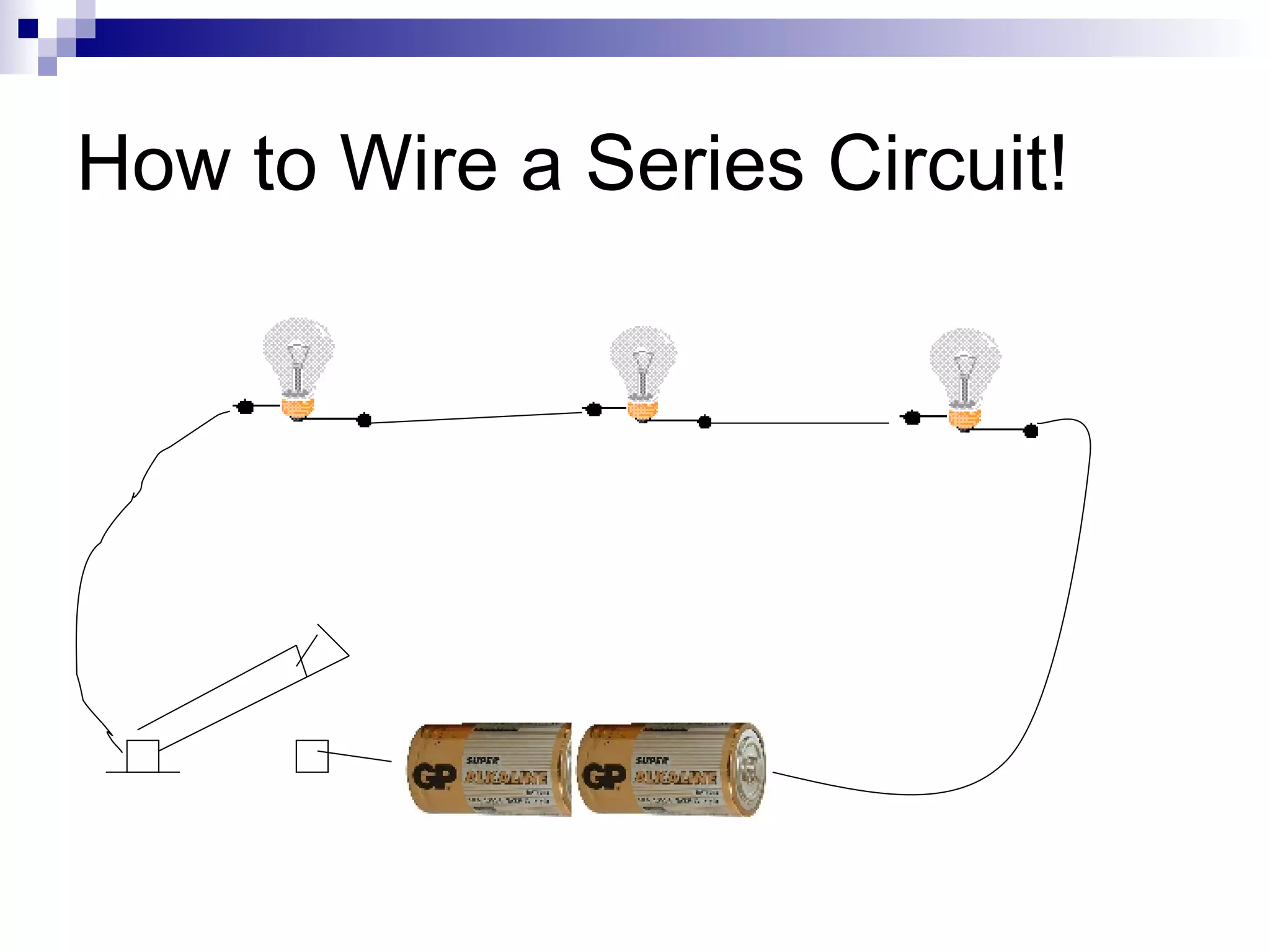 How to Wire a Series Circuit! 