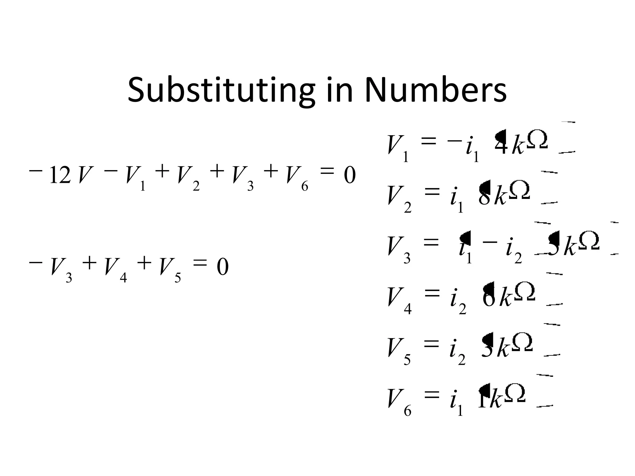 Substituting in Numbers
kiV
kiV
kiV
kiiV
kiV
kiV
1
3
6
5
8
4
16
25
24
213
12
11
0
012
543
6321
VVV
VVVVV
 