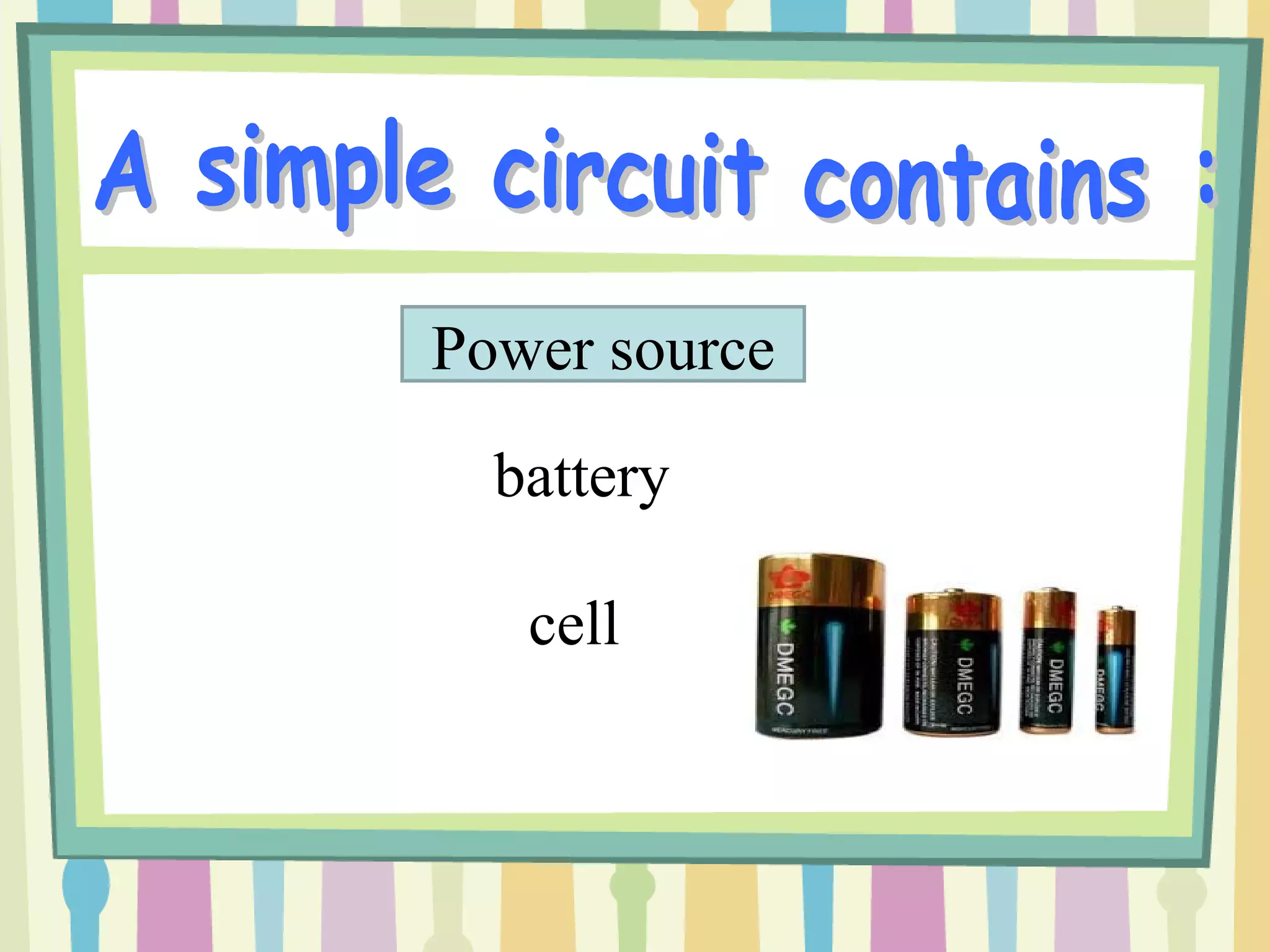 Power source
cell
battery
