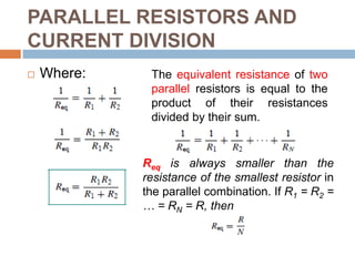 PARALLEL RESISTORS AND CURRENT DIVISIONBy Ohms LawBy KCL @ Node ‘a’Then:
