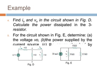ExampleFind Req for the circuit shown in Fig. A.Calculate the equivalent resistance Rab in the circuit shown in Fig. BFind the equivalent conductance Geq for the circuit in Fig. C.Fig. AFig. CFig. B