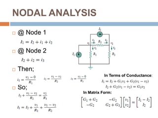 NODAL ANALYSISCurrent flows from a higher potential to a lower potential in a resistor.
