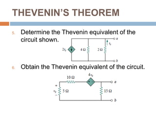 THEVENIN’S THEOREMFind the Thevenin equivalent of the circuit shown.Find the Thevenin equivalent circuit of the circuit shown to the left of the terminals.
