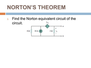 NORTON’S THEOREMFind the Norton equivalent circuit of the circuitsUsing Norton’s theorem, find RN and IN of the circuit at terminals a-b.