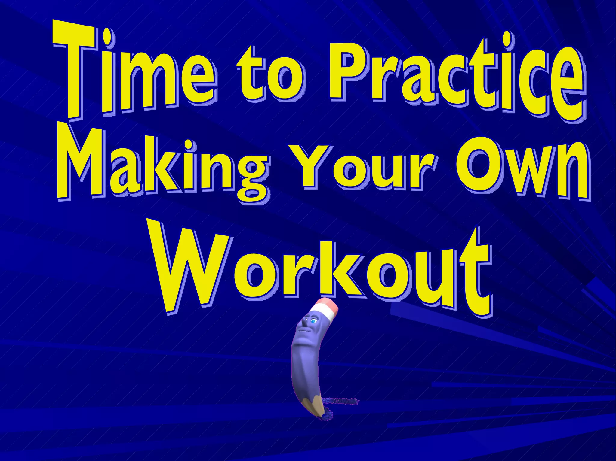 Time to Practice Making Your Own Workout 