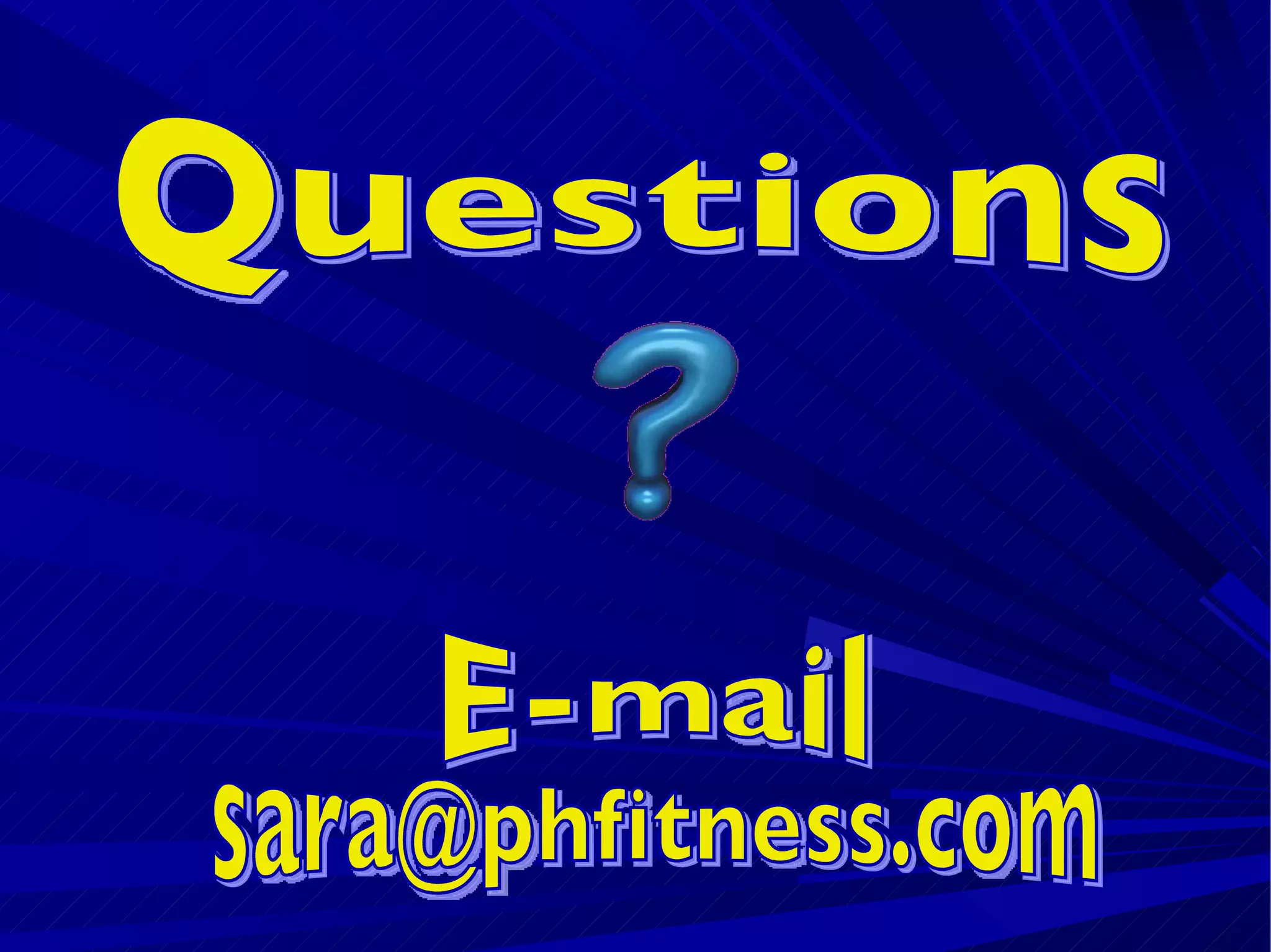 Questions [email_address] E-mail 