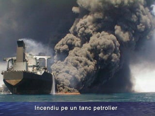 Incendiu pe un tanc petrolier
 