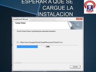 ESPERAR A QUE SE
CARGUE LA
INSTALACION