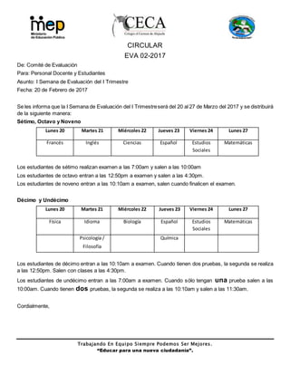 Trabajando En Equipo Siempre Podemos Ser Mejores.
“Educar para una nueva ciudadanía”.
CIRCULAR
EVA 02-2017
De: Comité de E...
