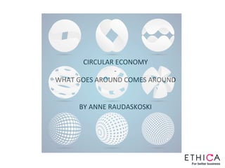 Anne Raudaskoski: Circular Economy - What goes around comes around | PDF
