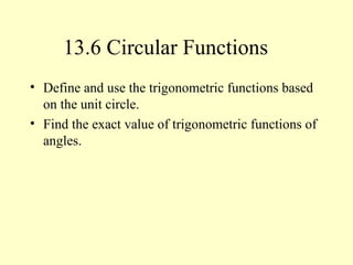 13.6 Circular Functions  ,[object Object],[object Object]