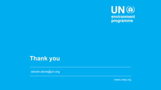 Thank you
www.unep.org
steven.stone@un.org
 