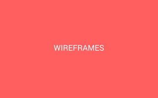 WIREFRAMES

 