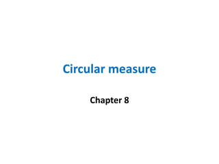 Circular measure
Chapter 8
 
