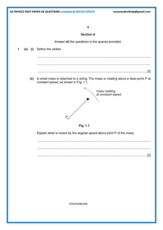 A2 PHYSICS PAST PAPER CIE QUESTIONS compiled By RACSO GROUP racsostudenthelp@gmail.com
 