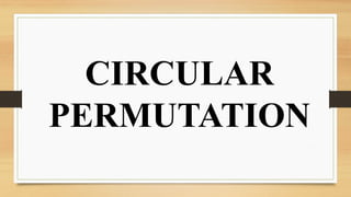 CIRCULAR PERMUTATION for grade 10 students.pptx