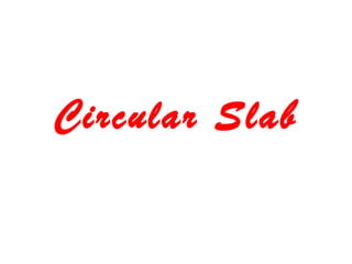 Circular Slab
 