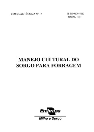 CIRCULAR TÉCNICA No17 TSSN 0100-8013
Janeiro, 1997
MANEJO CULTURAL DO
SORGO PARA FORRAGEM
Milho e Sorgo
 