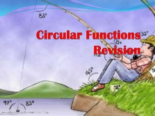 Circular Functions Revision 