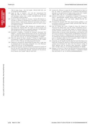 Franklin et al Exercise-Related Acute Cardiovascular Events
March 31, 2020 Circulation. 2020;141:e705–e736. DOI: 10.1161/CIR.0000000000000749e736
CLINICALSTATEMENTS
ANDGUIDELINES
(TIMI II) Study Group. J Am Coll Cardiol. 1992;20:1049–1055. doi:
10.1016/0735-1097(92)90356-r
	290.	Siegel AJ, Stec JJ, Lipinska I, Van Cott EM, Lewandrowski KB,
Ridker PM, Tofler GH. Effect of marathon running on inflammatory
and hemostatic markers. Am J Cardiol. 2001;88:918–920, A9. doi:
10.1016/s0002-9149(01)01909-9
	291.	Huskens D, Roest M, Remijn JA, Konings J, Kremers RM, Bloemen S,
Schurgers E, Selmeczi A, Kelchtermans H, van Meel R, et al. Strenuous
exercise induces a hyperreactive rebalanced haemostatic state that is
more pronounced in men. Thromb Haemost. 2016;115:1109–1119. doi:
10.1160/TH15-10-0821
	292.	Veltmeijer MTW, Eijsvogels TMH, Barteling W, Verbeek-Knobbe K,
van Heerde WL, Hopman MTE. The impact of exercise-induced core
body temperature elevations on coagulation responses. J Sci Med Sport.
2017;20:202–207. doi: 10.1016/j.jsams.2016.01.007
	293.	Sundström J, Hedberg J, Thuresson M, Aarskog P, Johannesen KM,
Oldgren J. Low-dose aspirin discontinuation and risk of cardiovascular
events: a Swedish nationwide, population-based cohort study. Circulation.
2017;136:1183–1192. doi: 10.1161/CIRCULATIONAHA.117.028321
	294.	Tofler GH, Spinaze M, Shaw E, Buckley T. Therapy for triggered acute
risk prevention in subjects at increased cardiovascular risk. Am J Cardiol.
2013;111:1755–1758. doi: 10.1016/j.amjcard.2013.02.030
	295.	Folgering H, van Bussel M. Maximal exercise power after a single dose
of metoprolol and of slow-release metoprolol. Eur J Clin Pharmacol.
1980;18:225–229. doi: 10.1007/bf00563003
	296.	Wilmore JH, Freund BJ, Joyner MJ, Hetrick GA, Hartzell AA, Strother RT,
Ewy GA, Faris WE. Acute response to submaximal and maximal exercise
consequent to beta-adrenergic blockade: implications for the prescrip-
tion of exercise. Am J Cardiol. 1985;55:135D–141D.
	297.	Anderson RL, Wilmore JH, Joyner MJ, Freund BJ, Hartzell AA, Todd CA,
Ewy GA. Effects of cardioselective and nonselective beta-adrenergic
blockade on the performance of highly trained runners. Am J Cardiol.
1985;55:149D–154D. doi: 10.1016/0002-9149(85)91072-0
	298.	Kokkinos P, Chrysohoou C, Panagiotakos D, Narayan P, Greenberg M,
Singh S. Beta-blockade mitigates exercise blood pressure in hyper-
tensive male patients. J Am Coll Cardiol. 2006;47:794–798. doi:
10.1016/j.jacc.2005.09.057
	299.	Thompson PD, Eijsvogels TMH. New physical activity guidelines: a call
to activity for clinicians and patients. JAMA. 2018;320:1983–1984. doi:
10.1001/jama.2018.16070
	300.	Leon AS, Franklin BA, Costa F, Balady GJ, Berra KA, Stewart KJ,
Thompson PD, Williams MA, Lauer MS. Cardiac rehabilitation and sec-
ondary prevention of coronary heart disease: an American Heart As-
sociation scientific statement from the Council on Clinical Cardiology
(Subcommittee on Exercise, Cardiac Rehabilitation, and Prevention) and
the Council on Nutrition, Physical Activity, and Metabolism (Subcommit-
tee on Physical Activity), in collaboration with the American association
of Cardiovascular and Pulmonary Rehabilitation [published correction ap-
pears in Circulation. 2005;111:1717]. Circulation. 2005;111:369–376.
doi: 10.1161/01.CIR.0000151788.08740.5C
	301.	 Haskell WL, Lee IM, Pate RR, Powell KE, Blair SN, Franklin BA, Macera CA,
Heath GW, Thompson PD, Bauman A. Physical activity and public health:
updated recommendation for adults from the American College of
Sports Medicine and the American Heart Association. Circulation.
2007;116:1081–1093. doi: 10.1161/CIRCULATIONAHA.107.185649
	302.	Keteyian SJ, Ehrman JK, Fuller B, Pack QR. Exercise testing and exercise
rehabilitation for patients with atrial fibrillation. J Cardiopulm Rehabil
Prev. 2019;39:65–72. doi: 10.1097/HCR.0000000000000423
Downloadedfromhttp://ahajournals.orgbyonApril4,2020
 