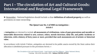 ➤ Remember : National legislation should include a clear definition of cultural property as well as
provisions on state ow...