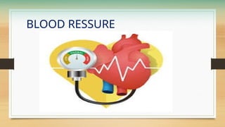 BLOOD RESSURE
 