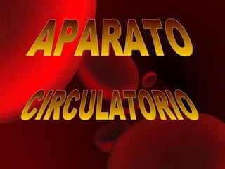 APARATO CIRCULATORIO 