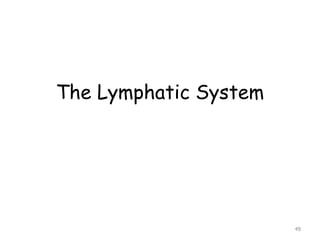 The Lymphatic System
49
 