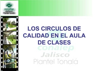LOS CIRCULOS DE CALIDAD EN EL AULA DE CLASES 