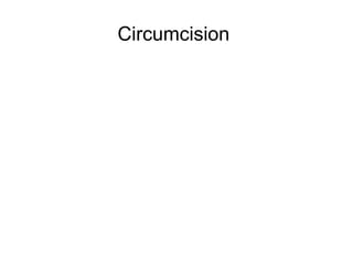 Circumcision

 