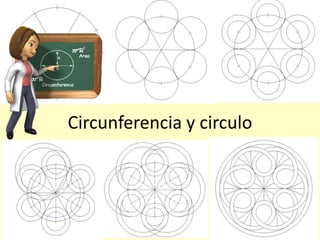 Circunferencia y circulo
 