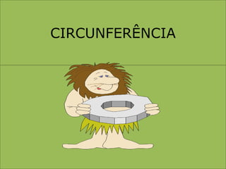 CIRCUNFERÊNCIA 