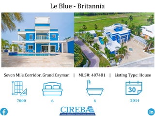 Le Blue - Britannia
Seven Mile Corridor, Grand Cayman | MLS#: 407481 | Listing Type: House
7000 6 6 2014
 