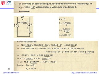Facultad de Ingeniería
Escuela de Ingeniería Mecánica Eléctrica
Circuitos Eléctricos Ing. José Fernández Goicochea
95
 