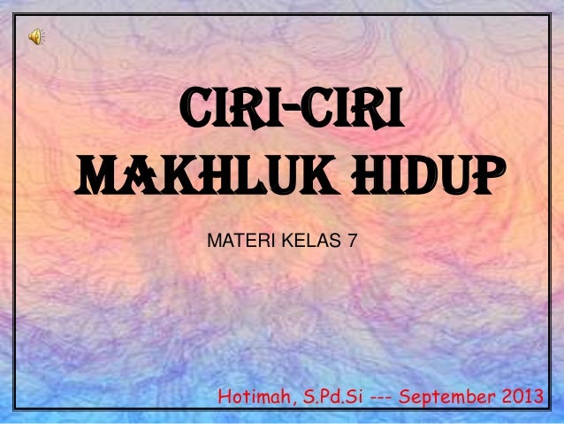 Ciri Ciri Makhluk Hidup