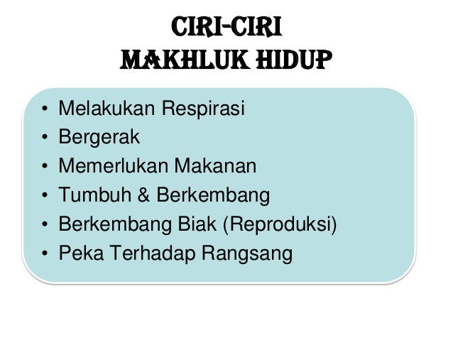 Ciri ciri makhluk hidup
