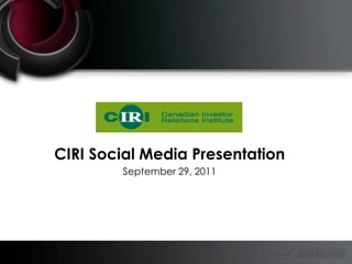 CIRI Social Media Presentation September 29, 2011 