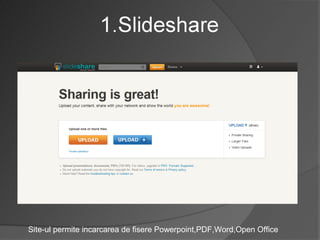 Site-ul permite incarcarea de fisere Powerpoint,PDF,Word,Open Office
 