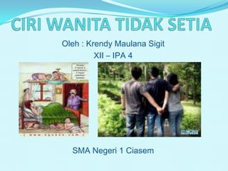 Oleh : Krendy Maulana Sigit
         XII – IPA 4




  SMA Negeri 1 Ciasem
 