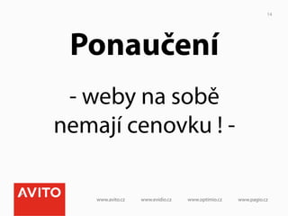 14




 Ponaučení
 - weby na sobě
nemají cenovku ! -
 